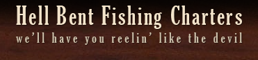 Hell Bent Fishing Charters