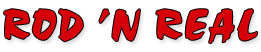 ROD 'N REAL