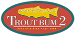 Trout Bum 2 Fly Shop