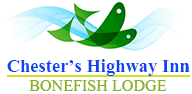 Chester's Highway Inn Bonefish Lodge