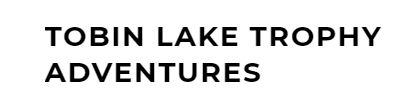 Tobin Lake Trophy Adventures