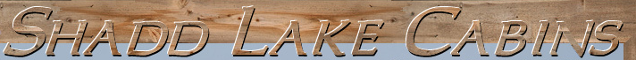 Shadd Lake Cabins Ltd