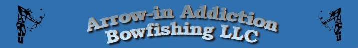 Arrow-In Addiction Bowfishing LLC