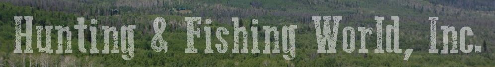 Hunting & Fishing World, Inc