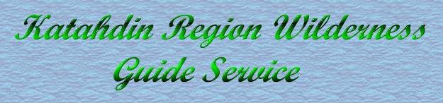 Katahdin Region Wilderness Guide Service