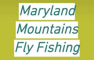 Maryland Mountains Fly Fishing
