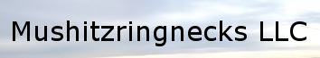 Mushitz Ringnecks LLC