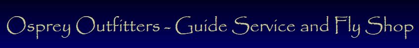 Osprey Outfitters Guide Service and Fly Shop