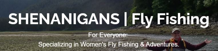 She-nanigans Fly Fishing
