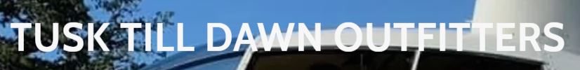 Tusk Till Dawn Outfitters
