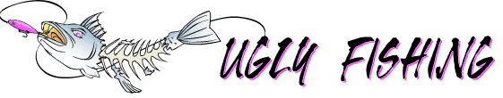 Ugly Fishing